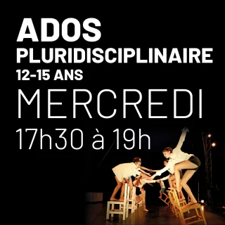 Atelier ados pluridisciplinaire - Mercredi 17h30 à 19h