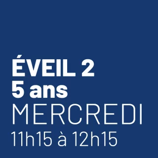 Éveil 2 - 5 ans - Mercredi 11h15 à 12h15